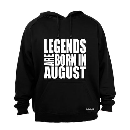 Legends are Born in August - Hoodie