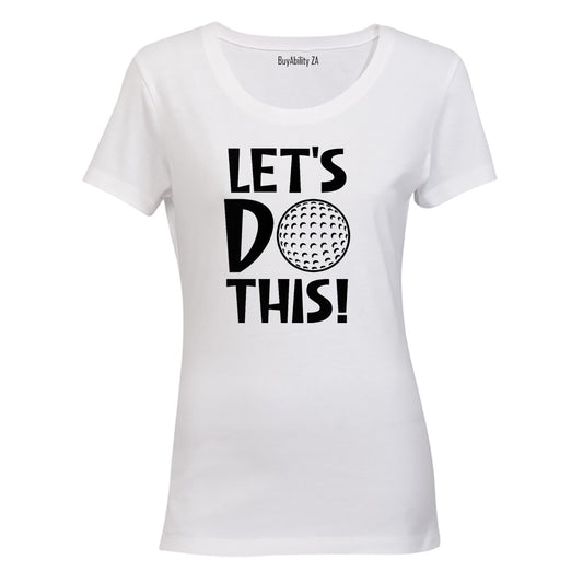 Let's Do This - Golf - Ladies - T-Shirt - BuyAbility South Africa