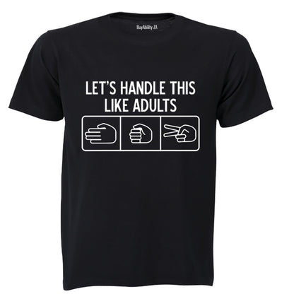Let's Handle This Like Adults - Adults - T-Shirt