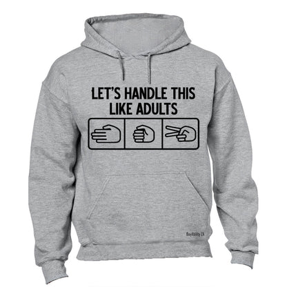 Let's Handle This Like Adults - Hoodie