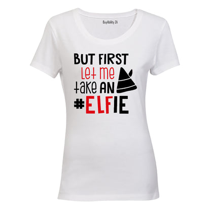 Let Me Take an ELFie - Christmas - Ladies - T-Shirt