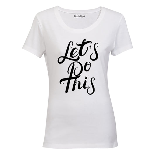 Let's Do This! - Ladies - T-Shirt