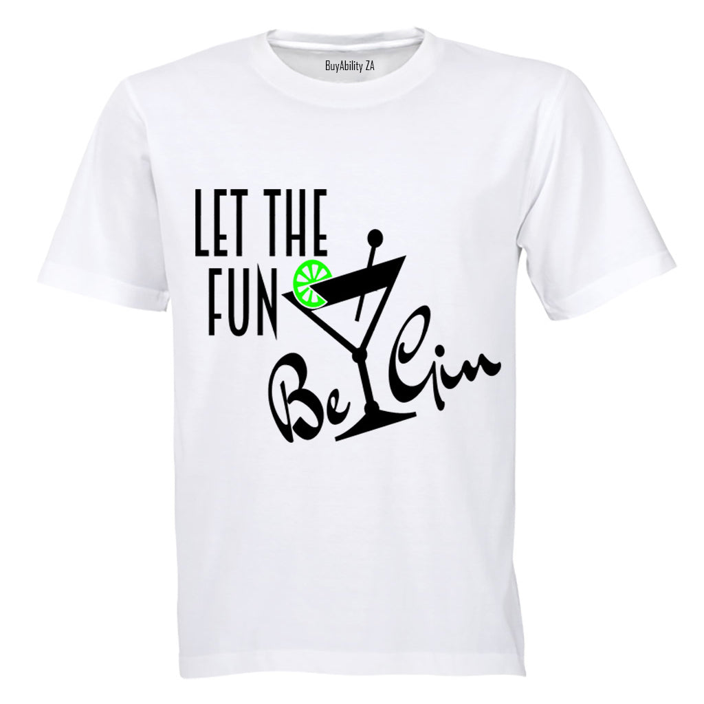 Let the Fun be Gin - Adults - T-Shirt