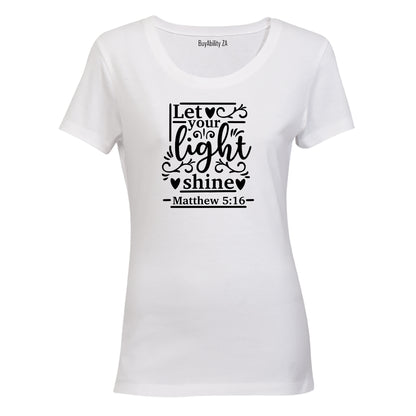 Let Your Light Shine - Ladies - T-Shirt