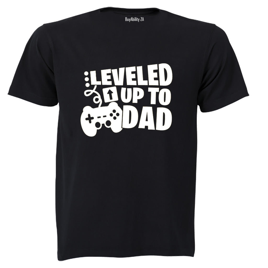 Leveled Up To Dad - Adults - T-Shirt