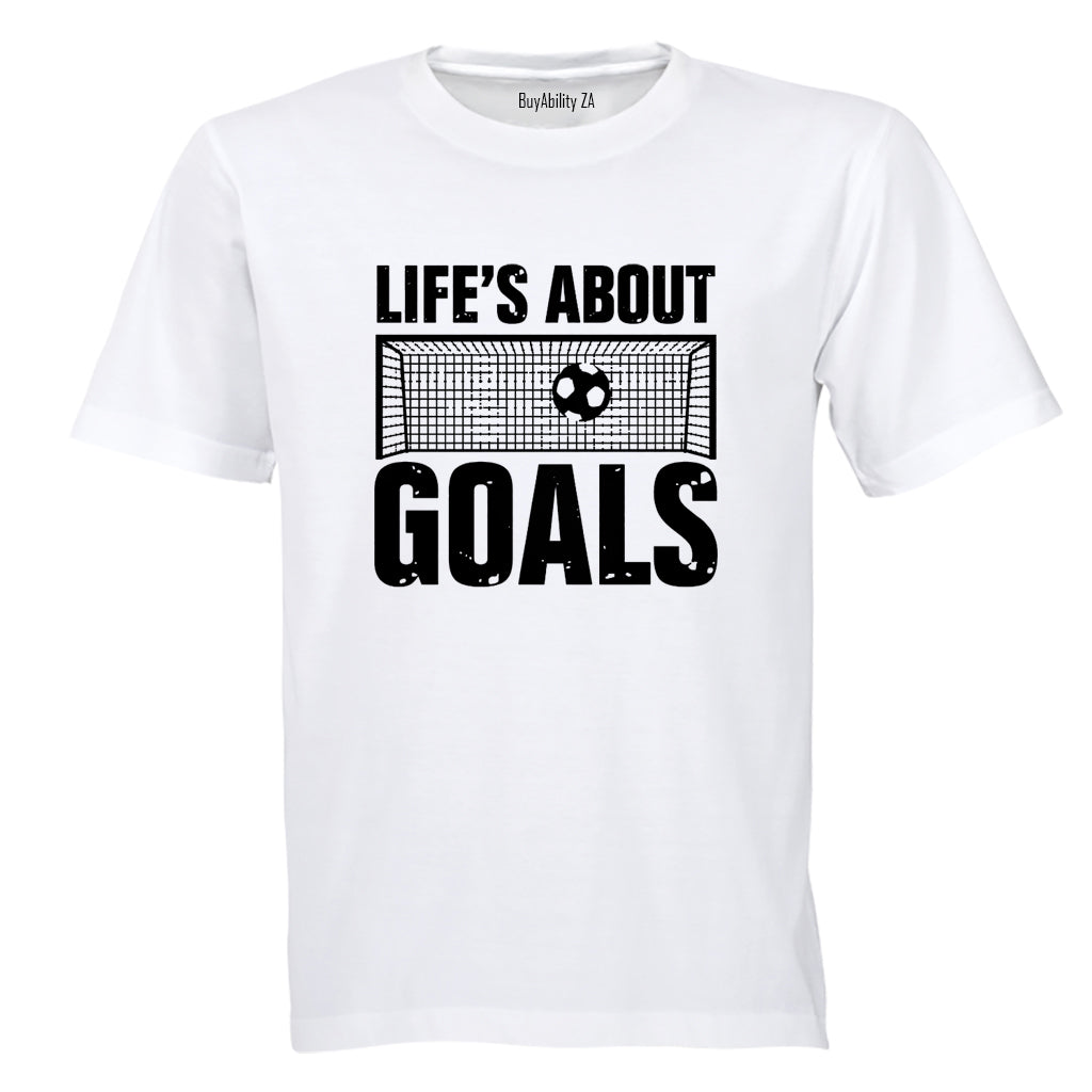 Life's About Goals - Soccer - Adults - T-Shirt