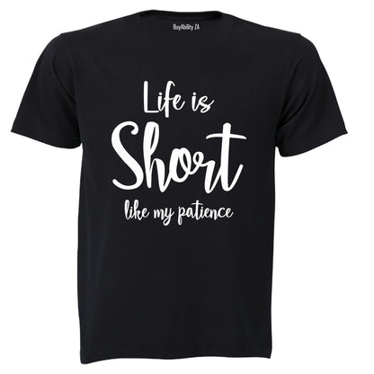 Life is Short like My Patience - Adults - T-Shirt - BuyAbility