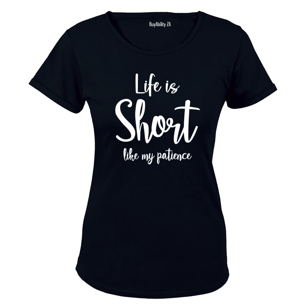 Life is Short like My Patience - Ladies - T-Shirt - BuyAbility