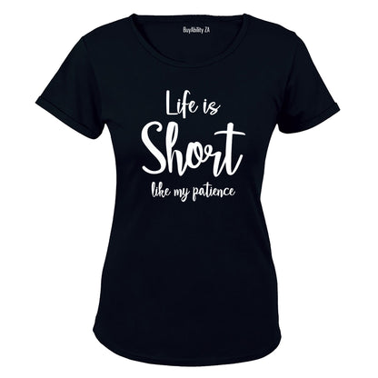 Life is Short like My Patience - Ladies - T-Shirt - BuyAbility