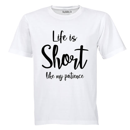 Life is Short like My Patience - Adults - T-Shirt - BuyAbility