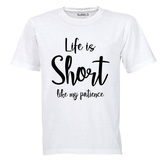 Life is Short like My Patience - Adults - T-Shirt - BuyAbility