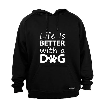 Life is Better with a Dog - Hoodie