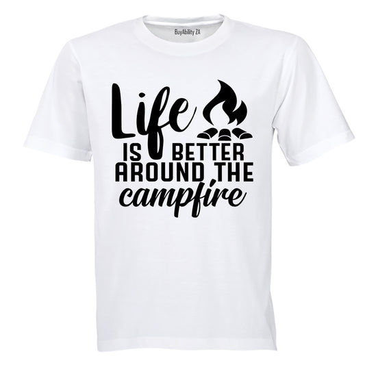 Life is Better Around a Camp Fire - Adults - T-Shirt