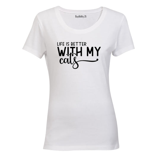 Life is Better With My Cats - Ladies - T-Shirt - BuyAbility South Africa
