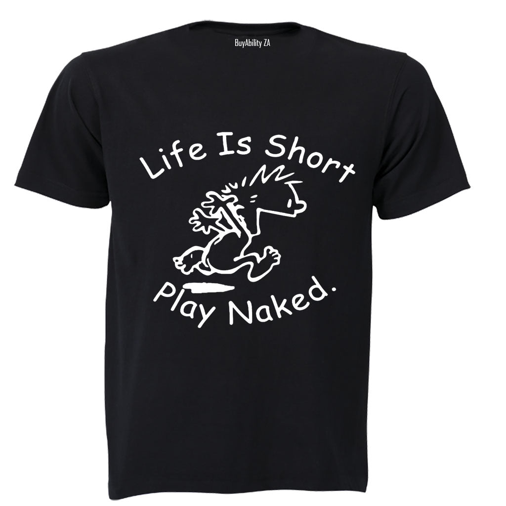 Life is Short - Adults - T-Shirt