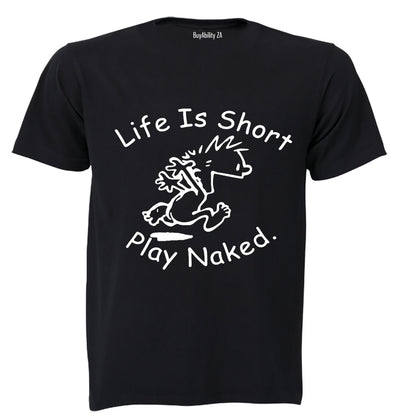 Life is Short - Adults - T-Shirt
