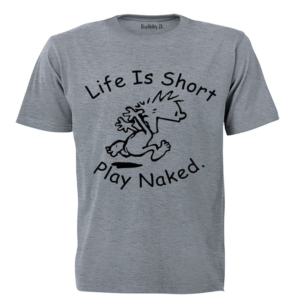 Life is Short - Adults - T-Shirt