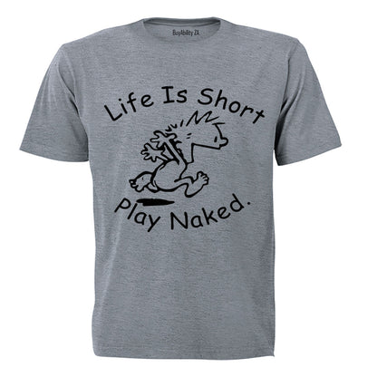 Life is Short - Adults - T-Shirt