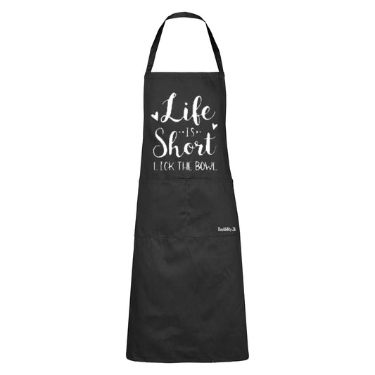 Life is Short - Lick the Bowl! - Apron