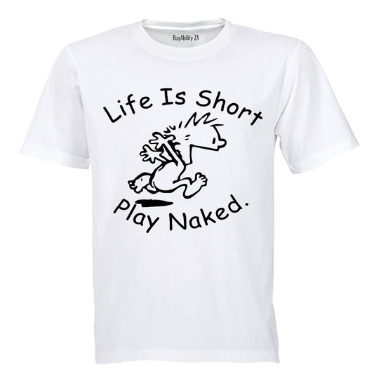Life is Short - Adults - T-Shirt
