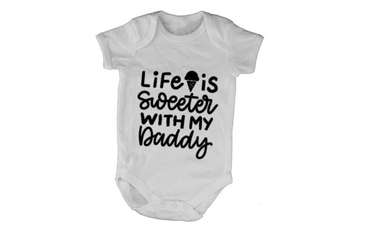 Life Is Sweeter With My Daddy - Baby Grow - BuyAbility South Africa