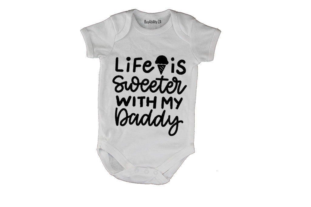 Life Is Sweeter With My Daddy - Baby Grow