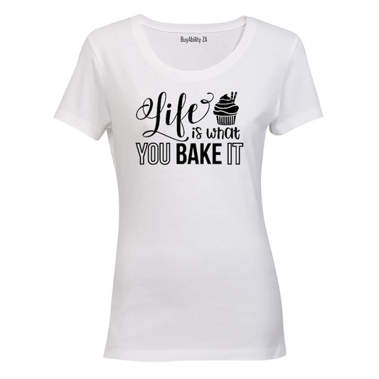 Life is what you Bake it! - Ladies - T-Shirt