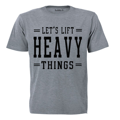 Lift Heavy Things - Gym - Adults - T-Shirt