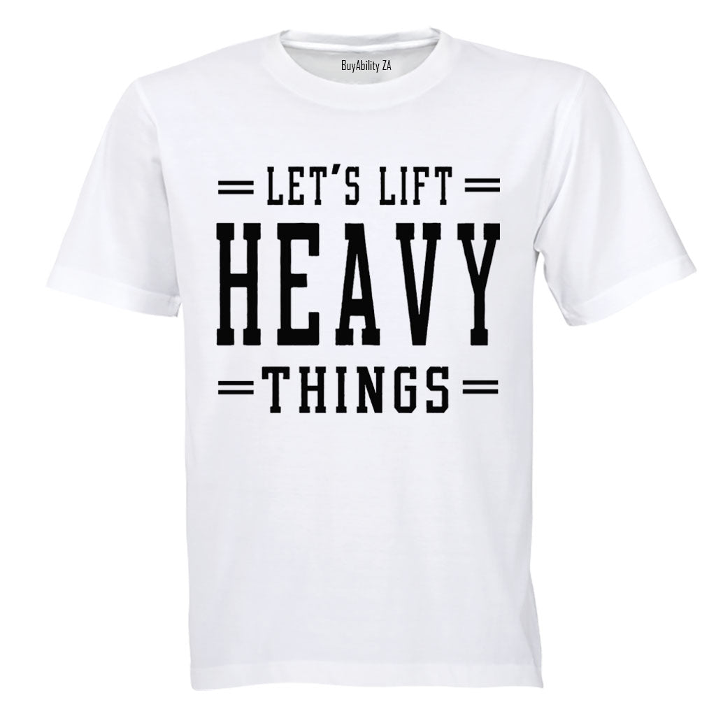 Lift Heavy Things - Gym - Adults - T-Shirt