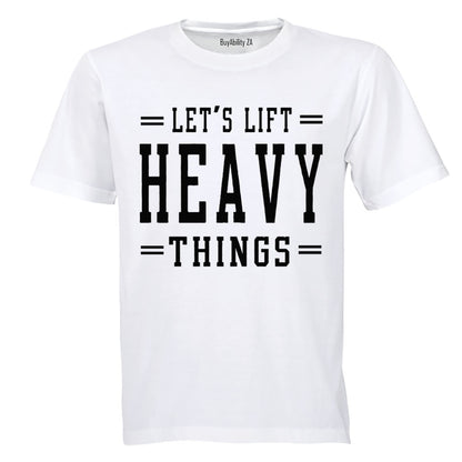 Lift Heavy Things - Gym - Adults - T-Shirt