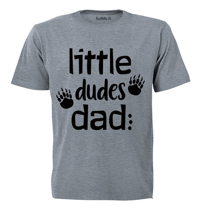 Little Dudes Dad - Adults - T-Shirt