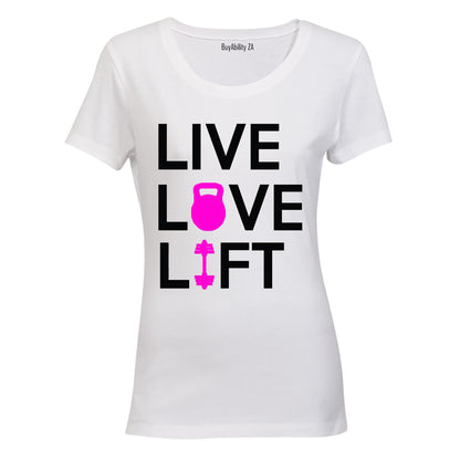 Live. Love. Lift - Ladies - T-Shirt