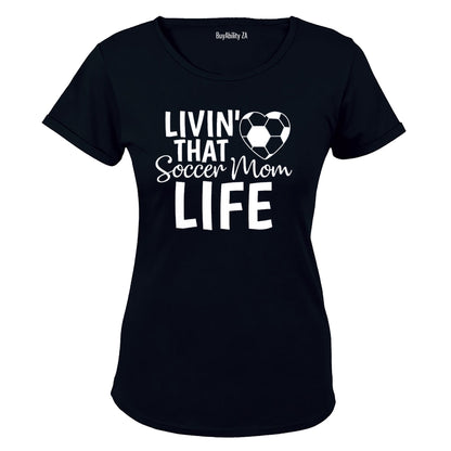 Livin' That Soccer Mom Life - Ladies - T-Shirt
