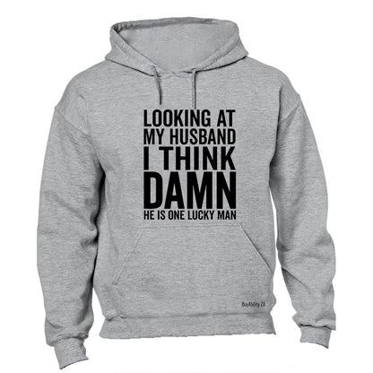 Looking At My Husband - Hoodie
