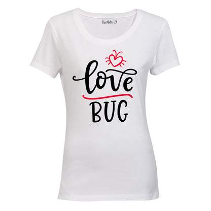 Love Bug - Valentine Inspired - Ladies - T-Shirt