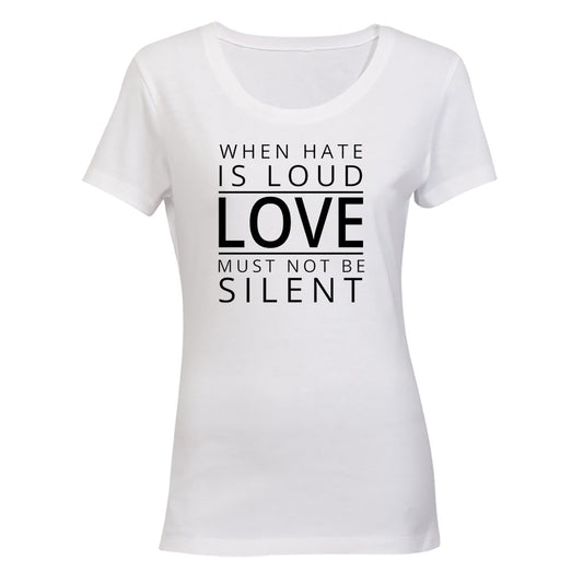Love Must Not Be Silent - Ladies - T-Shirt - BuyAbility South Africa