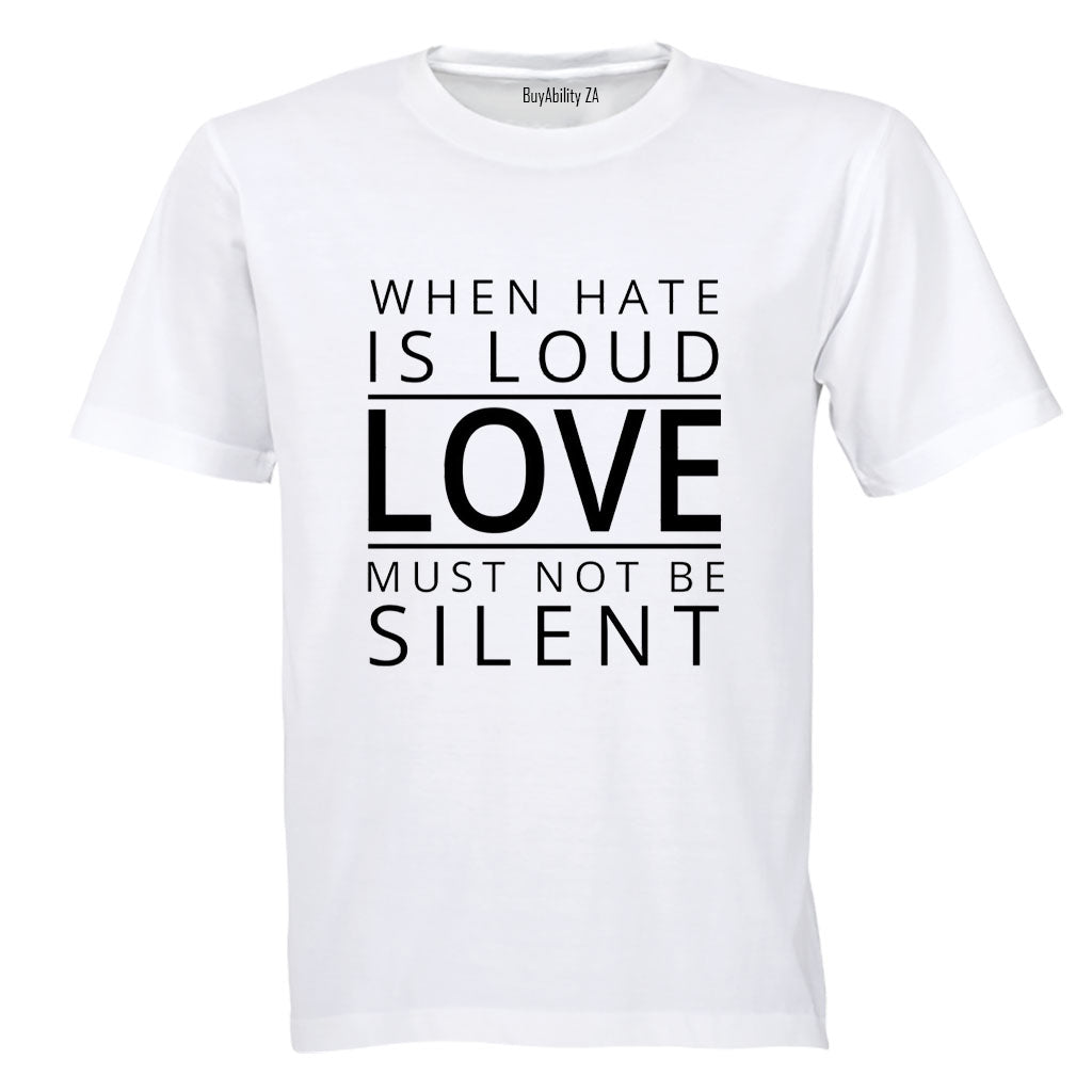 Love Must Not Be Silent - Adults - T-Shirt