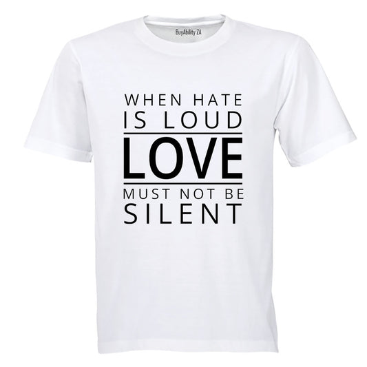Love Must Not Be Silent - Adults - T-Shirt