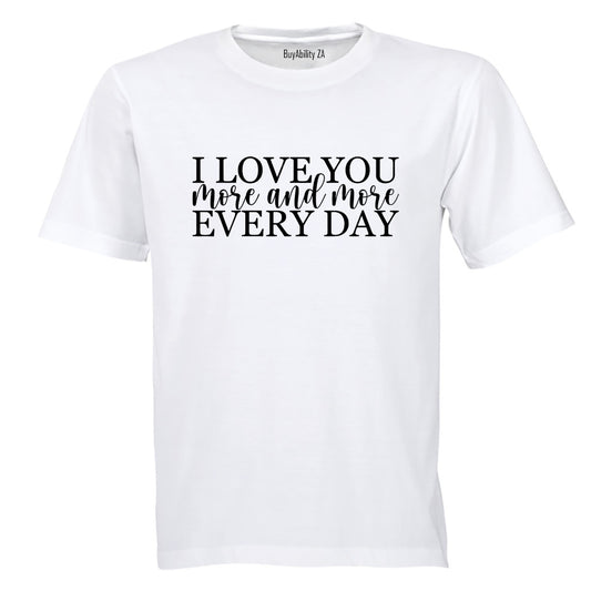 Love You More and More - Valentine - Adults - T-Shirt