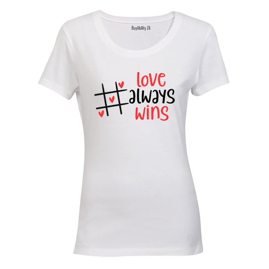 Love Always Wins - Valentine Inspired - Ladies - T-Shirt - BuyAbility