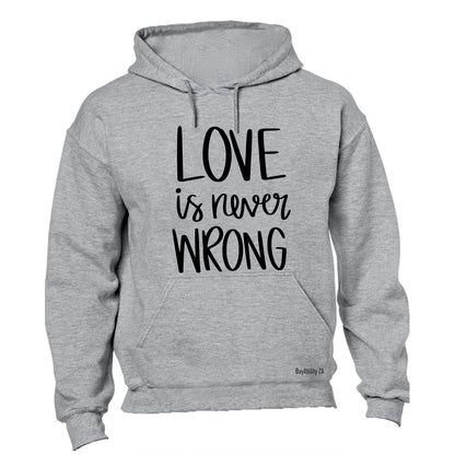 Love Is Never Wrong - PRIDE - Hoodie