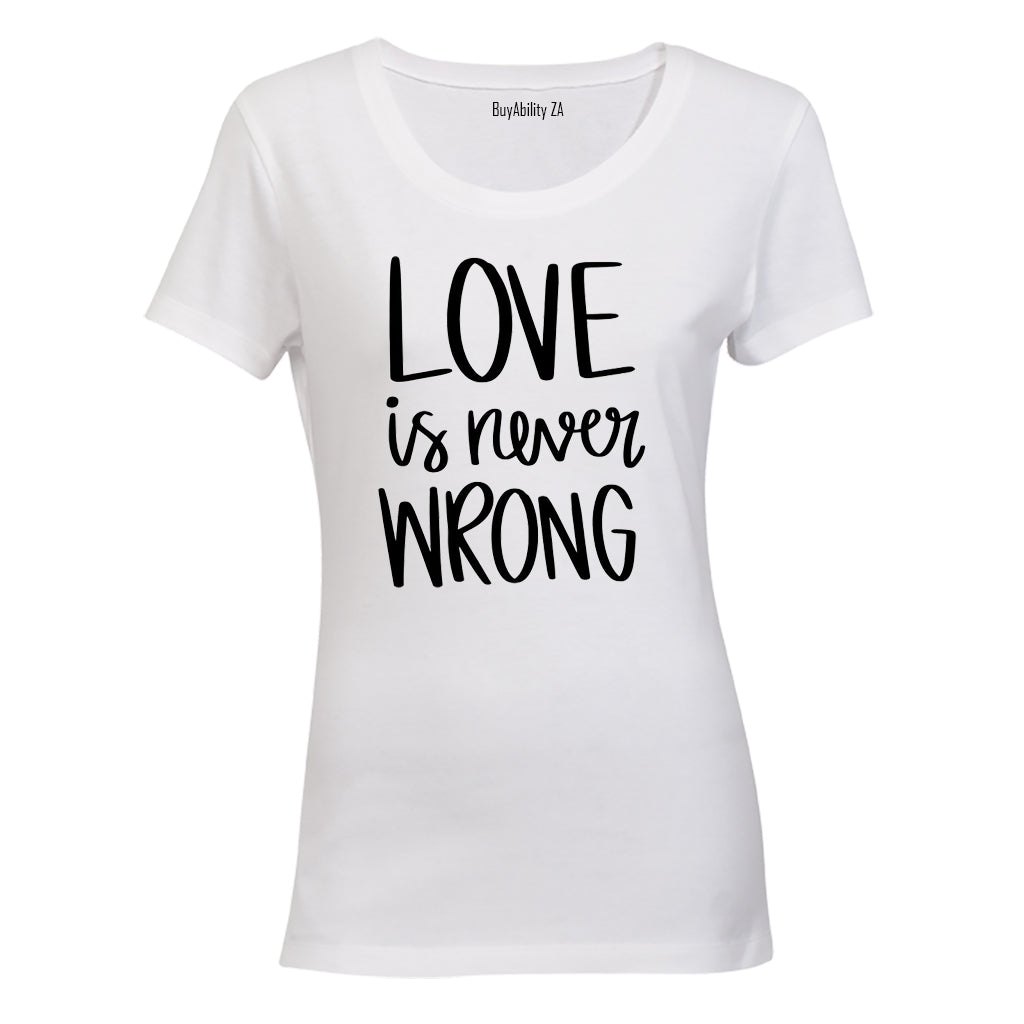 Love Is Never Wrong - PRIDE - Ladies - T-Shirt