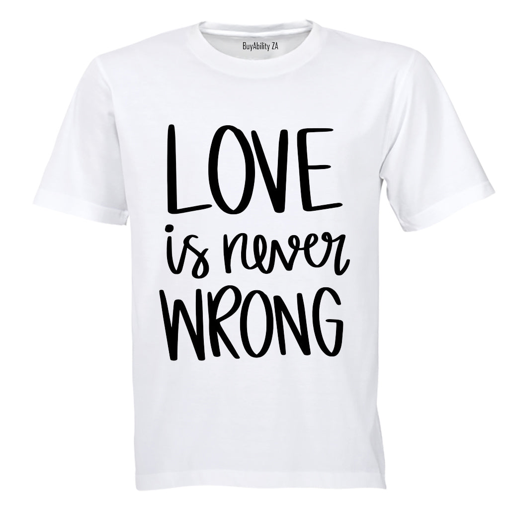 Love Is Never Wrong - PRIDE - Adults - T-Shirt