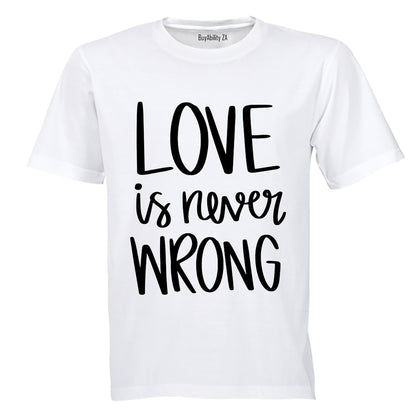 Love Is Never Wrong - PRIDE - Adults - T-Shirt