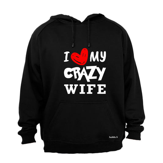 Love My Crazy Wife - Hoodie
