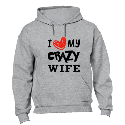 Love My Crazy Wife - Hoodie