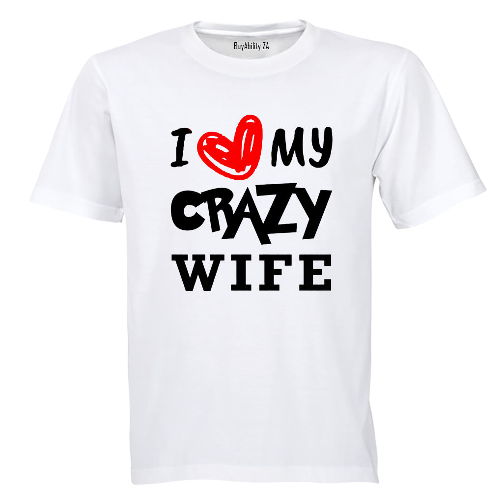 Love My Crazy Wife - Adults - T-Shirt - BuyAbility South Africa