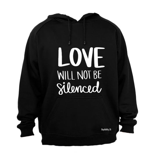 Love Will Not Be Silenced - PRIDE - Hoodie
