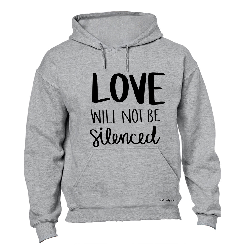 Love Will Not Be Silenced - PRIDE - Hoodie