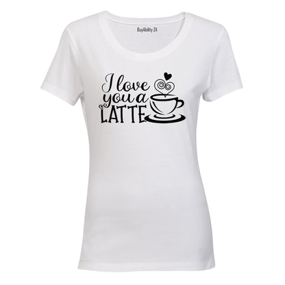 Love You A Latte - Valentine - Ladies - T-Shirt